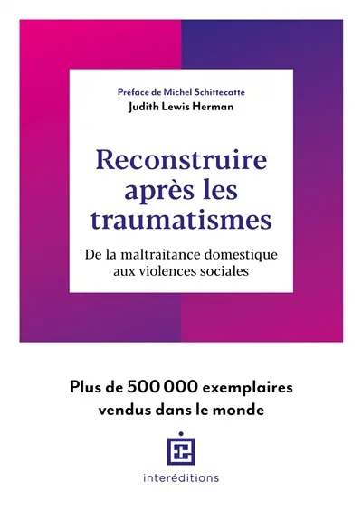 Reconstruire après les traumatismes : de la maltraitance domestique aux violences sociales