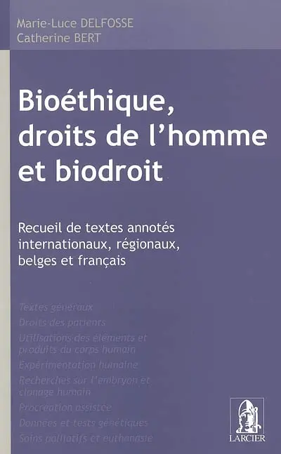 Bioéthique, droits de l'homme et biodroit : recueil de textes annotés internationaux, régionaux, belges et français