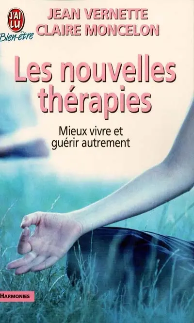 Les nouvelles thérapies : mieux vivre et guérir autrement