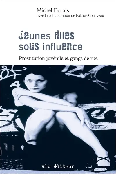 Jeunes filles sous influence : prostitution juvénile et gangs de rue