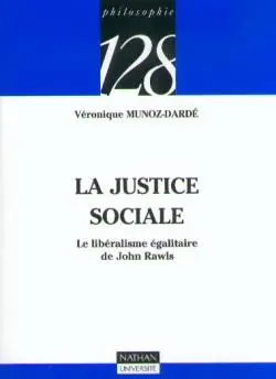 La justice sociale : le libéralisme égalitaire de John Rawls