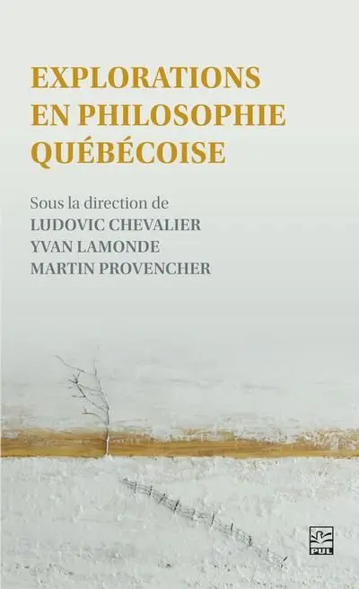 Explorations en philosophie québécoise