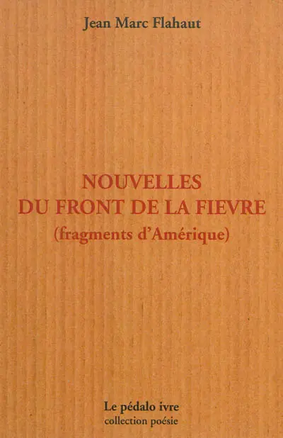 Nouvelles du front de la fièvre : fragments d'Amérique