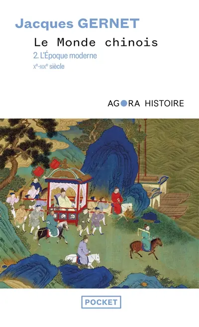 Le monde chinois. Vol. 2. L'époque moderne : Xe siècle-XIXe siècle