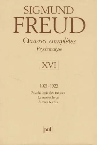 Oeuvres complètes : psychanalyse. Vol. 16. 1921-1923