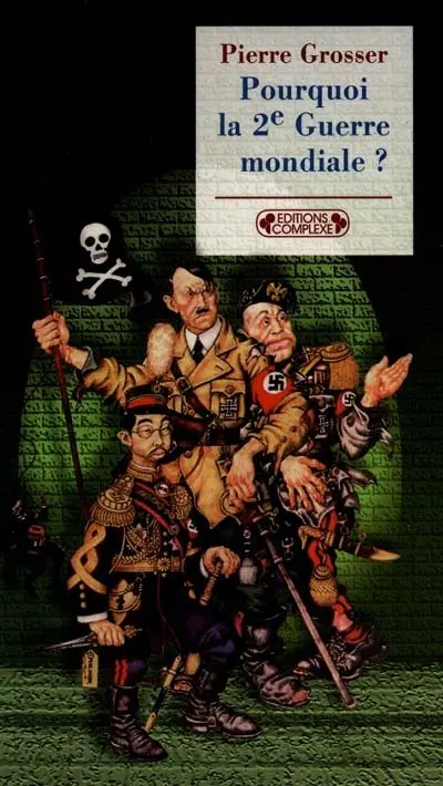 Pourquoi la Deuxième Guerre mondiale ?