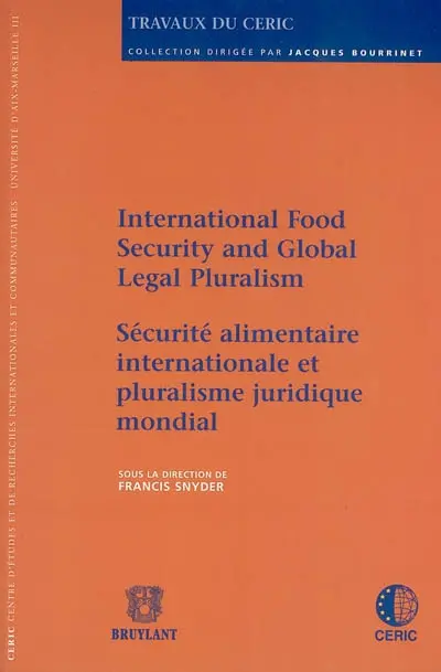 Sécurité alimentaire internationale et pluralisme juridique mondial. International food security and global legal pluralism