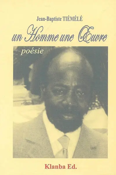 Jean-Baptiste Tiémélé : un homme, une oeuvre