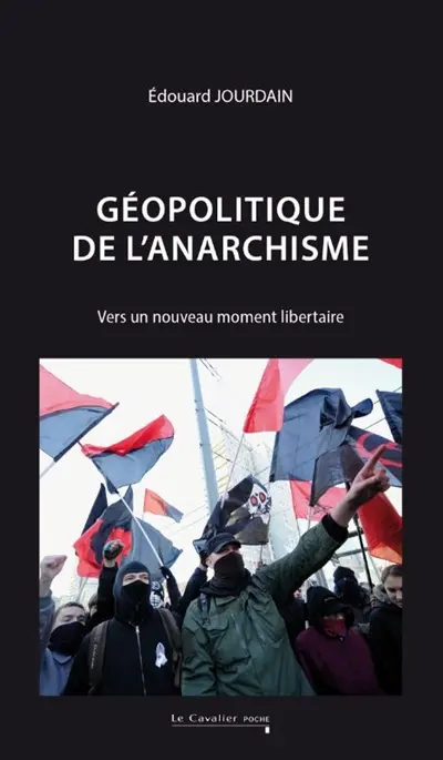 Géopolitique de l'anarchisme : vers un nouveau moment libertaire