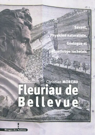 Fleuriau de Bellevue : savant, physicien naturaliste, géologue et philanthrope rochelais (1761-1852)
