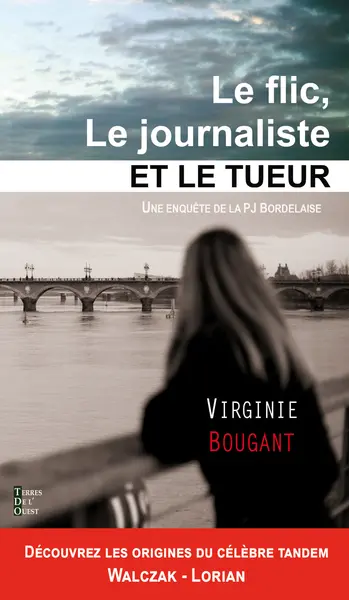 Le flic, le journaliste et le tueur : une enquête de la PJ bordelaise