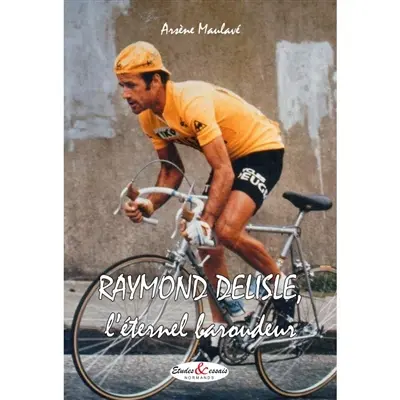 Raymond Delisle, l'éternel baroudeur