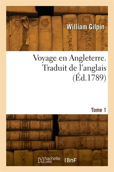 Voyage en Angleterre. Traduit de l'anglais. Tome 1