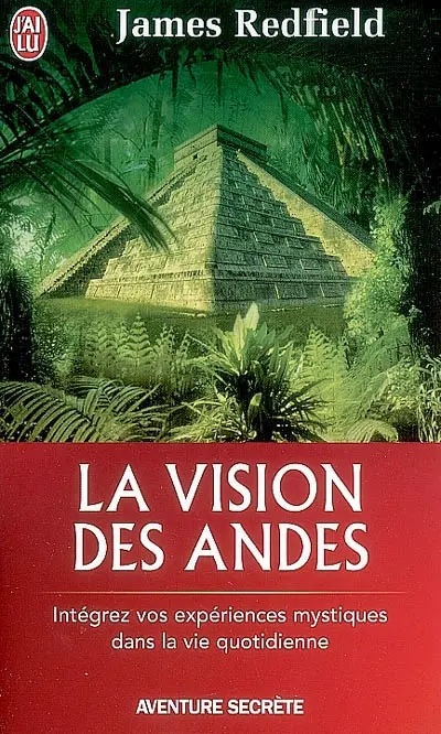 La vision des Andes : pour vivre pleinement la nouvelle conscience spirituelle