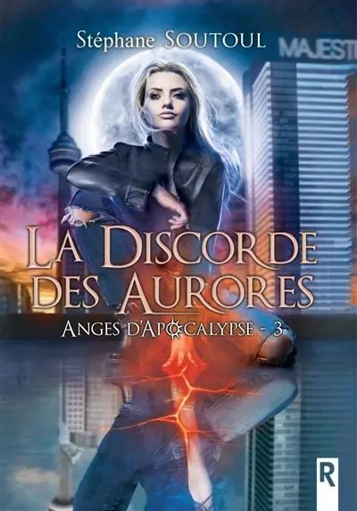 Anges d'apocalypse : 3 : La discorde des aurores