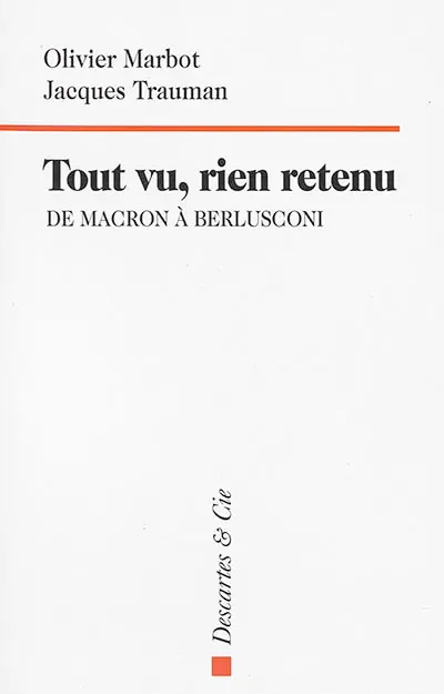 Tout vu, rien retenu : de Macron à Berlusconi