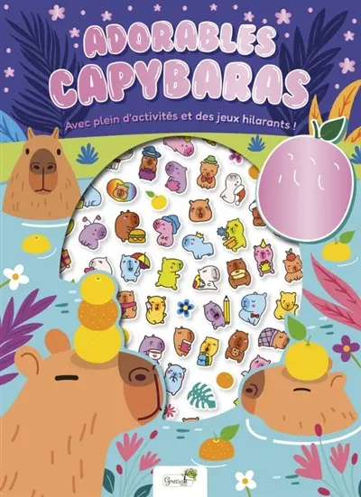 Adorables capybaras : 100 stickers en relief : avec plein d'activités et des jeux hilarants !