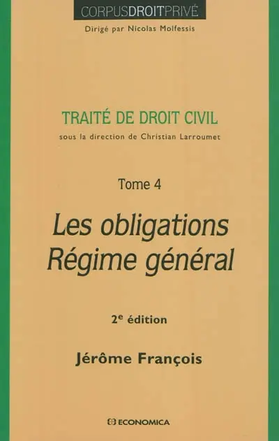 Traité de droit civil. Vol. 4. Les obligations, régime général