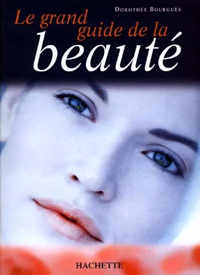 Le grand guide de la beauté