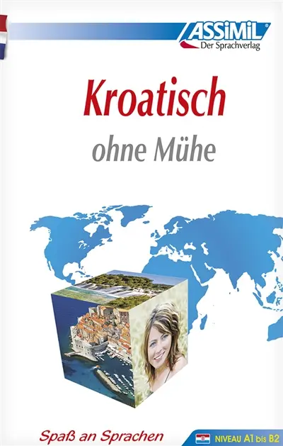 Kroatisch ohne Mühe : niveau A1 bis B2