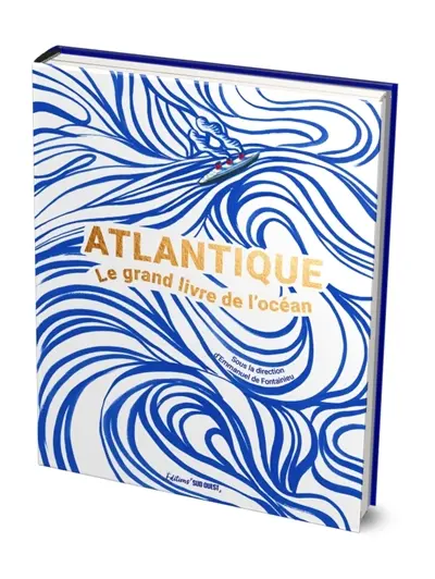 Atlantique : le grand livre de l'océan