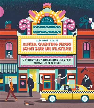 Alfred, Quentin & Pedro sont sur un plateau : 14 réalisateurs planqués dans leurs films : trouve-les si tu peux !