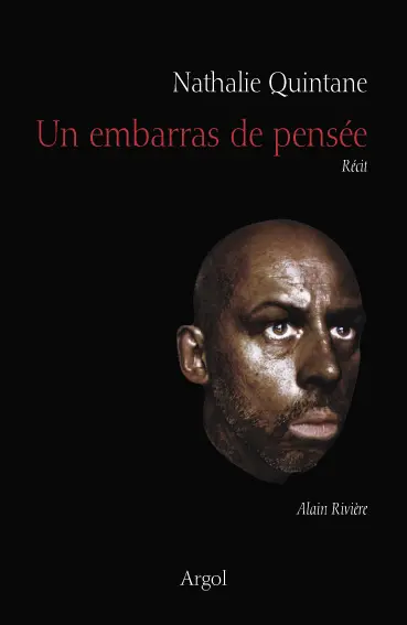 Un embarras de pensée : Alain Rivière : récits
