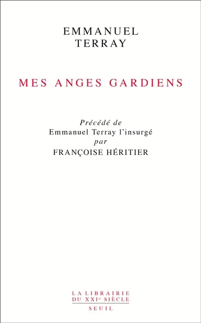 Mes anges gardiens. Emmanuel Terray l'insurgé