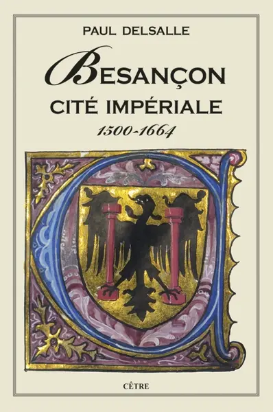 Besançon : cité impériale : 1500-1664