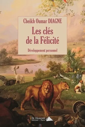 Les clés de la félicité : développement personnel