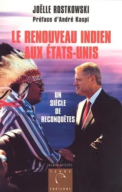 Le renouveau indien aux États-Unis : un siècle de reconquêtes