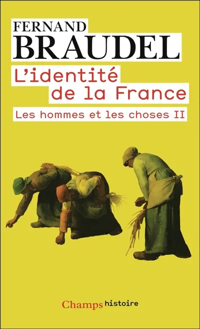 L'identité de la France. Vol. 3. Les hommes et les choses. Vol. 2