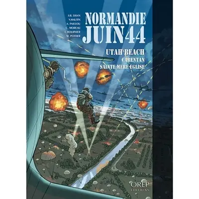 Normandie, juin 44. Vol. 2. Utah Beach : Carentan, Sainte-Mère-Eglise