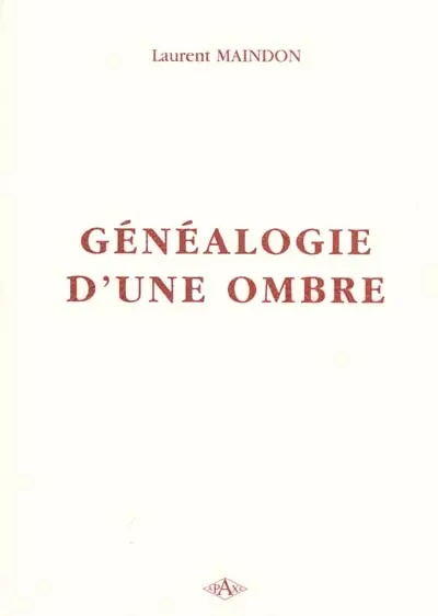 Généalogie d'une ombre