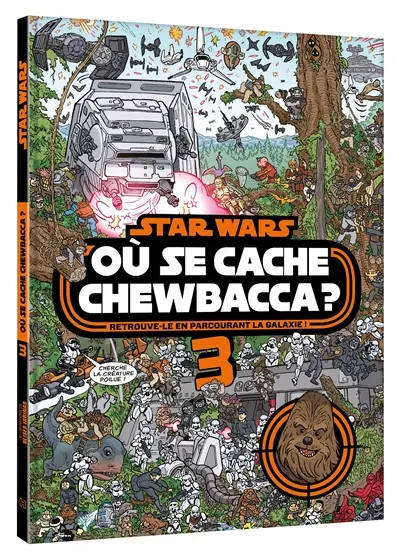 Où se cache Chewbacca ?. Vol. 3