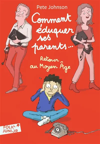 Comment éduquer ses parents.... Vol. 4. Retour au Moyen Age