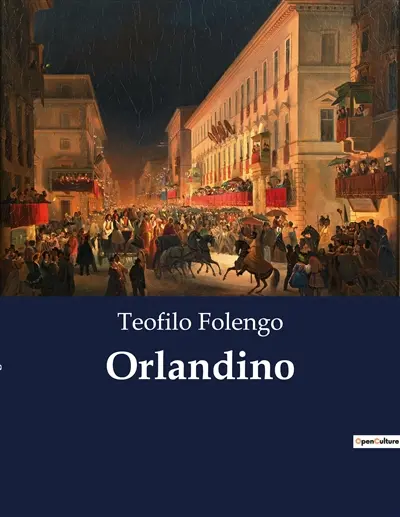 Orlandino : Un'opera epica di Teofilo Folengo che esplora le avventure di Orlandino tra armi e amore.
