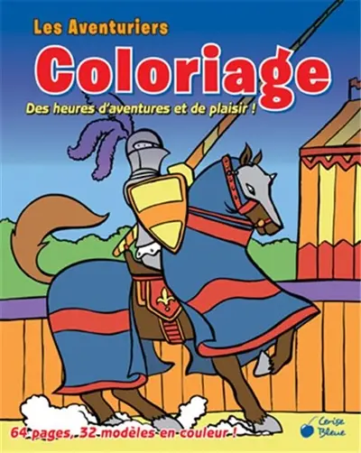 Les aventuriers : coloriage : des heures d'aventures et de plaisir !