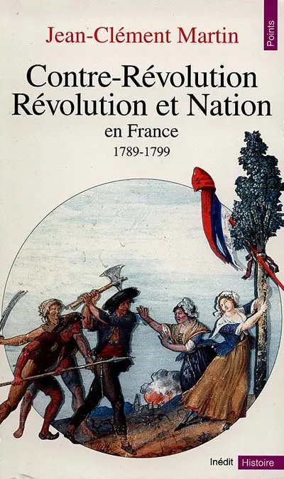 Contre-révolution, Révolution et nation en France : 1789+-1799