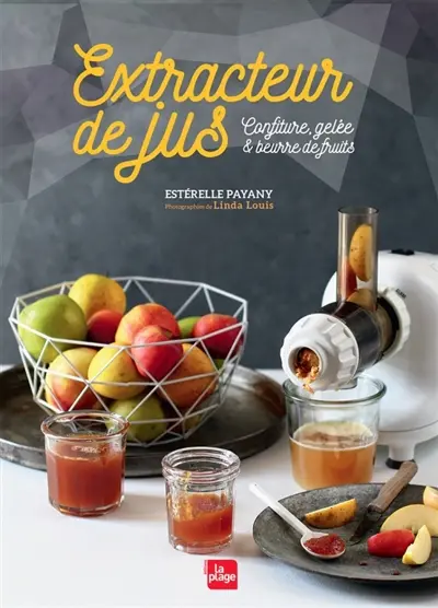 Extracteur de jus : confiture, gelée & beurre de fruits