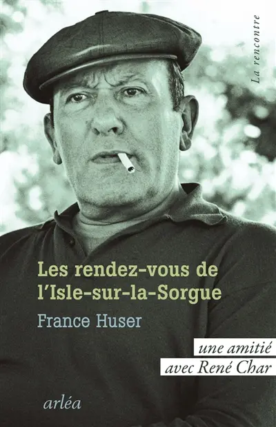 Les rendez-vous de L'Isle-sur-la-Sorgue : une amitié avec René Char