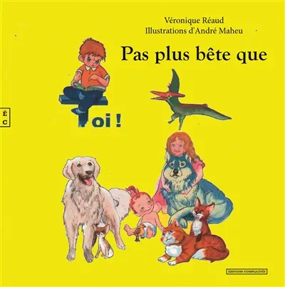 Pas plus bête que toi !