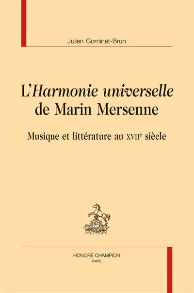 L'Harmonie universelle de Marin Mersenne : musique et littérature au XVIIe siècle