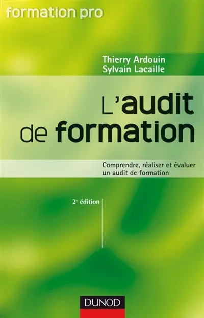 L'audit de formation : comprendre, réaliser et évaluer un audit de formation