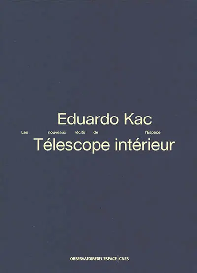 Eduardo Kac : Téléscope intérieur