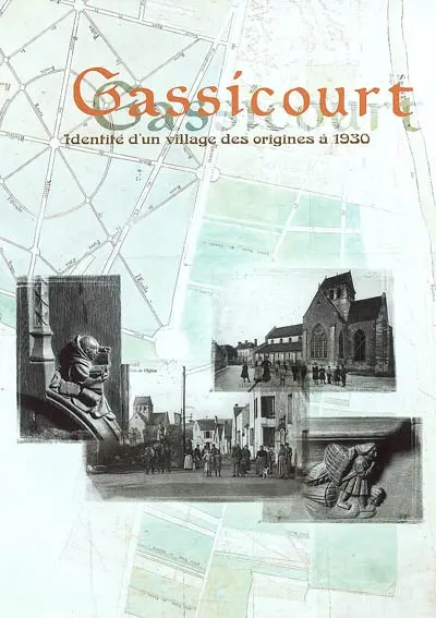 Gassicourt, identité d'un village des origines à 1930 : exposition réalisée par la Direction de l'action culturelle et du patrimoine de la ville de Mantes-la-Jolie, 14 septembre-10 novembre 2002