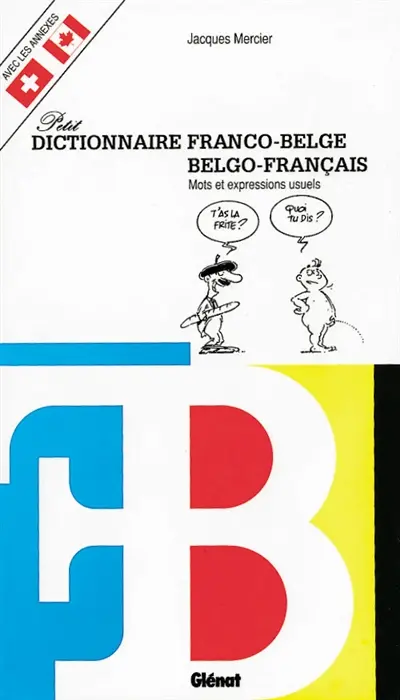 Petit dictionnaire franco-belge, belgo-français : mots et expressions usuels