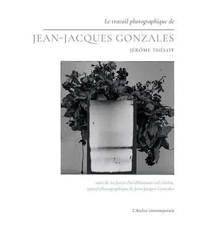 Le travail photographique de Jean-Jacques Gonzales. La fiction d'un éblouissant rail continu