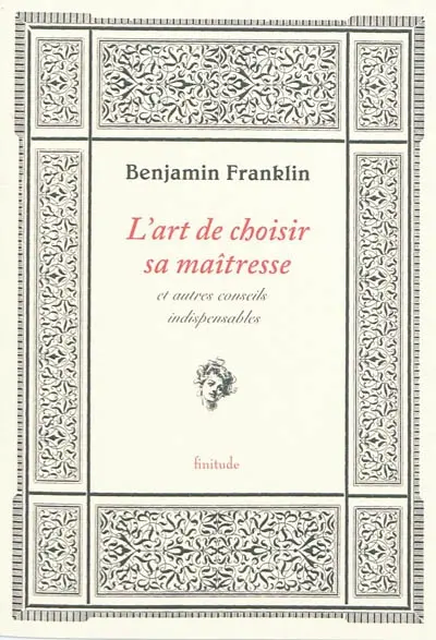 L'art de choisir sa maîtresse : et autres conseils indispensables
