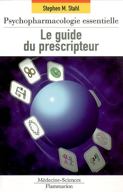 Psychopharmacologie essentielle : le guide du prescripteur